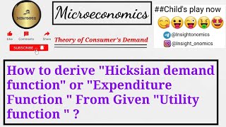 How to derive quotHicksian demand functionquot or quotExpenditure Function quot From Given quotUtility function [upl. by Reneta]