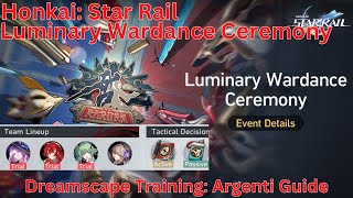 Luminary Wardance Ceremony Dreamscape Training Argenti Guide 【Honkai Star Rail 25】 [upl. by Anhsirk448]