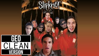 Slipknot Diluted  Geo Clean Song Version [upl. by Sgninnej]