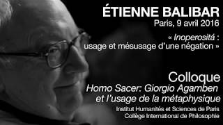 Étienne Balibar Inoperositá Colloque Agamben 2016 [upl. by Acinor631]