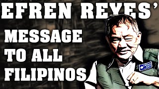 Efren quotBataquot Reyes deliveres a message to ALL Filipinos [upl. by Jacobba937]