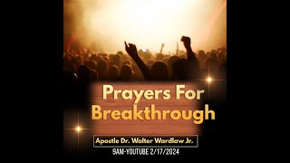 Prayers for Breakthrough 2172024 [upl. by Quiteria179]