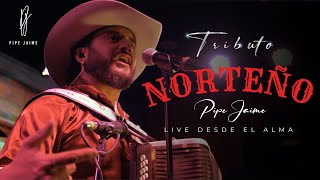 Pipe Jaime  Tributo Norteño  Cover Live Desde El Alma [upl. by Mairhpe]