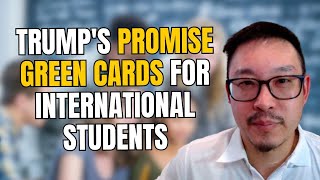 Trumps Promise Green cards for International Students [upl. by Ennyletak90]