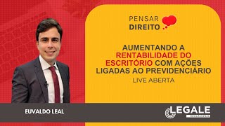 Pensar Direito  Aumentando a Rentabilidade do Escritório com Ações Ligadas ao Previdenciário [upl. by Atsed]