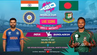 INDIA v BANGLADESH  SUPER 8  GROUP 1  MATCH47  NORTH SOUND ANTIGUA IND v BAN T20ILIVE SCORE [upl. by Inar]