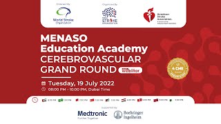 MENASO Education Academy Cerebrovascular Grand Round 19 July 2022 [upl. by Nehtanoj]