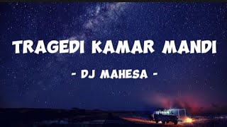 Dj Mahesa  Tragedi Kamar Mandi   Lirik Lagu [upl. by Aniri]