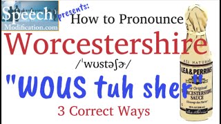 How to Pronounce Worcestershire 3 Correct Ways [upl. by Monreal]