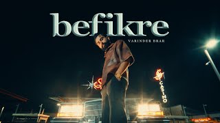 Befikre  Official Music Video   Varinder Brar  Latest Punjabi Songs 2023  New Punjabi Song 2023 [upl. by Attolrac]