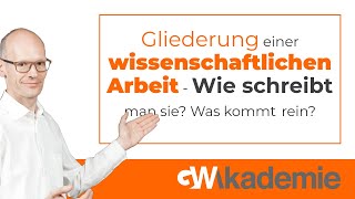 Gliederung einer wissenschaftlichen Arbeit  Wie schreibt man sie Was kommt rein [upl. by Anitsuga]