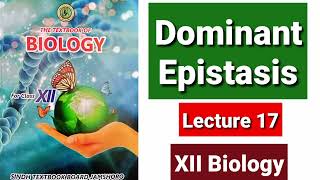 Dominant Epistasis Lecture 17 [upl. by Fritzie]