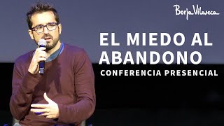 Cómo gestionar emocionalmente la herida del abandono  Conferencia presencial  Borja Vilaseca [upl. by Bail163]