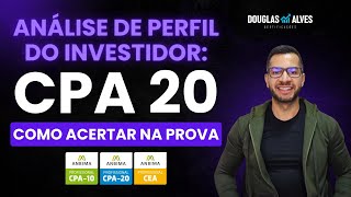 Análise de Perfil do Investidor CPA 20 CPA 10 CEA  Matéria de prova ANBIMA [upl. by Tatianas]