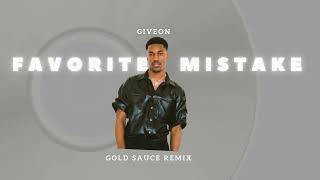 Giveon  Favorite Mistake Gold Sauce Remix [upl. by Baptiste231]