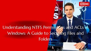 Understanding NTFS Permissions and ACLs in Windows A Guide to Securing Files and Folders [upl. by Hutson]