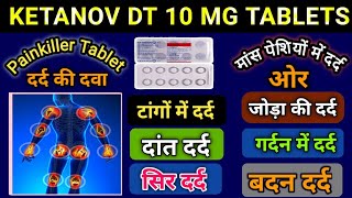 KETANOV DT 10mg Tablet  Painkiller tablet  दर्द की दवा ketorolac Tromethamine Use  Hindi [upl. by Ynnelg670]