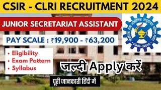 CSIR CLRI Recruitment 2024  CLRI Junior Secretariat Assistant notification 2024  CSIR CLRI Salary [upl. by Ronda722]