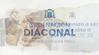 Ordenación Diaconal  Claudio Fuentealba Pinto [upl. by Nyladnar]