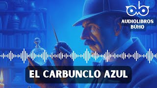 Sherlock Holmes El Carbunclo Azul Audiolibro 1 Hora [upl. by Nekcarb]