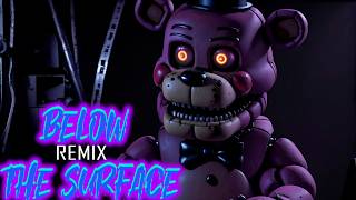 “Below The Surface”  FNAF Remix [upl. by Terryn]