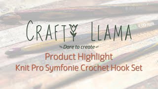 Product Highlight  KnitPro Symfonie Crochet Hook Set [upl. by Ainer63]