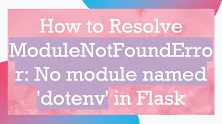 How to Resolve ModuleNotFoundError No module named dotenv in Flask [upl. by Analim]