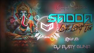 SADDA DIL BHI TU GANPATI SPL 2024 FAST DANCE TRACK EDM BY DJ AJAY GUNA exported [upl. by Atinnod]