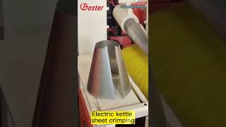 Bester electric kettle sheet crimping [upl. by Eniamert465]