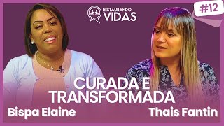 Curada e Transformada A Jornada para um Vida Nova com Bispa Elaine [upl. by Enoek]