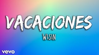 Wisin  Vacaciones LetraLyrics  Latino Letra [upl. by Ecinnahs]