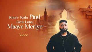 Khore Kado Pind Geda Lona Maaye Meriye Video Savi Kahlon  VYRL Punjabi [upl. by Annatnas]