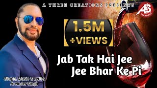 JAB TAK HAI JEE  ARVINDER SINGH  ORIGINAL  GHAZAL  SHARAB  LATEST  2019 [upl. by Nisbet]