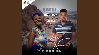 Bathi Unyiswa Umjolo feat Umagumede Wenu Lihle Xhakaza  2024 [upl. by Femi766]