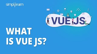 What Is Vue JS  Introduction to Vue JS  Vue JS Explained  Vue JS for Beginners  Simplilearn [upl. by Anera]