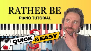 Rather Be Piano Tutorial QUICK amp EASY [upl. by Takken]