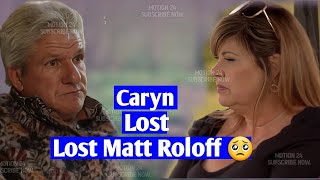 Sad News 🥺 Heartbreaking Split 💔 Caryn Chandler Loses Matt Roloff  LPBW Family Shock  TLC [upl. by Ettenuahs]