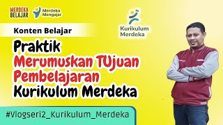 Praktik Merumuskan Tujuan Pembelajaran Kurikulum Merdeka  3 Langkah Alternatif TP [upl. by Ginzburg]