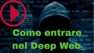 Come entrare nel Deep Web IN MODO SICURO Introduzione al Dark Web [upl. by Acinad]