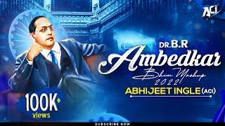 BRAmbedkar DJ Song  Bhim Mashup  14 April 2022 Special  Abhijeet Ingle ACI [upl. by Dever794]