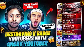 DESTROYING V BADGE YOUTUBERS 🤡 WITH ANGRY YOUTUBER 💪🔥 I am Ayush  FREE FIRE MAX [upl. by Klump]