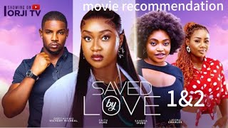 SAVED BY LOVE 1amp2 Nollywood Nigerian movie review movies [upl. by Ulyram]