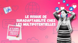 Pourquoi les multipotentielles ont tendance à se suradapter [upl. by Anuahsed272]