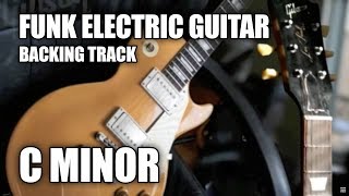 Funk Electric Guitar Backing Track In C Minor [upl. by Estrin]