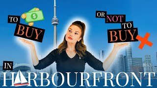 To Buy or Not to Buy in Harbourfront Toronto Real Estate [upl. by Eelrebmyk]