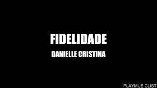 Fidelidade Play back Legendado Danielle Cristina [upl. by Daphie47]