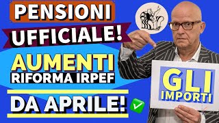 PENSIONI UFFICIALE❗️AUMENTI da APRILE RIFORMA IRPEF 2024  Ecco di quanto aumenta il netto [upl. by Atined777]