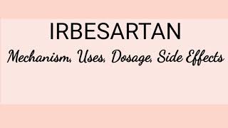 Irbesartan  Mechanism Uses Dosage amp Side Effects [upl. by Belda]