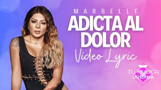 MARBELLE  Adicta al Dolor  Video Lyric [upl. by Odlavu]