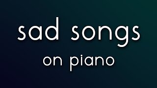 Sad Songs on Piano  Full Album [upl. by Langan]